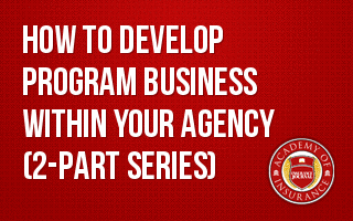 How to Develop Program Business Within Your Agency (2 Part Series)