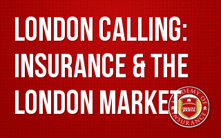 London Calling: Insurance & the London Market