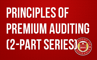 Principles of Premium Auditing (2-part series)