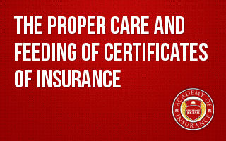 The Proper Care and Feeding of Certificates of Insurance