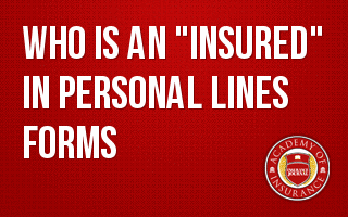 Who is an "Insured" in Personal Lines Forms