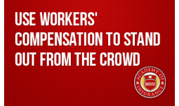 Use Workers' Compensation to Stand Out from the Crowd