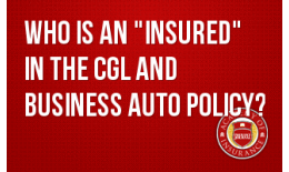 Who is an "Insured" in the CGL and Business Auto Policy?