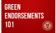 Green Endorsements 101