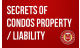 Secrets of Condos Property / Liability