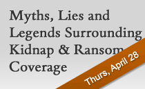 Myths, Lies and Legends Surrounding Kidnap and Ransom Coverage