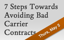 May 5: 7 Steps to Avoiding Bad Carrier Contracts