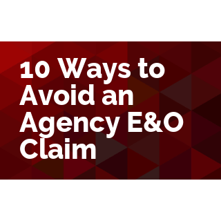 10 Ways to Avoid an Agency E&O Claim