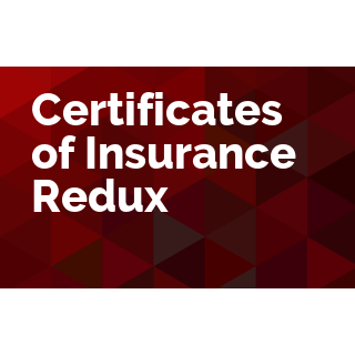 Certificates of Insurance Redux