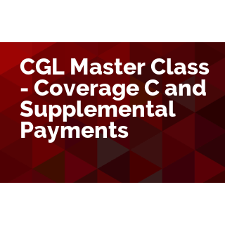 CGL Master Class - Coverage C and Supplementary Payments