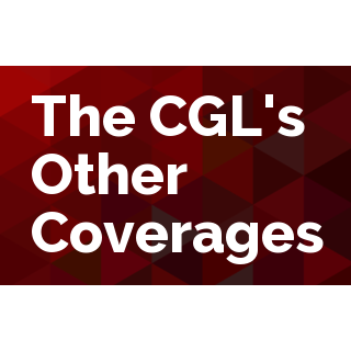 The CGL's Other Coverages