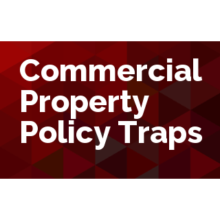 Commercial Property Policy Traps