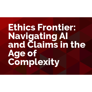 Ethics Frontier: Navigating AI and Claims in the Age of Complexity