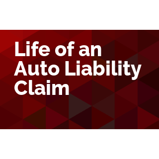 Life of an Auto Liability Claim