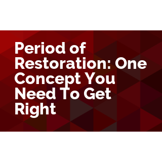Period of Restoration: One Concept You Need to Get Right