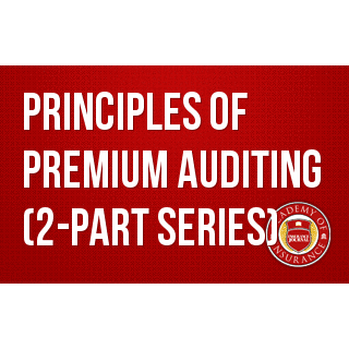 Principles of Premium Auditing (2-part series)
