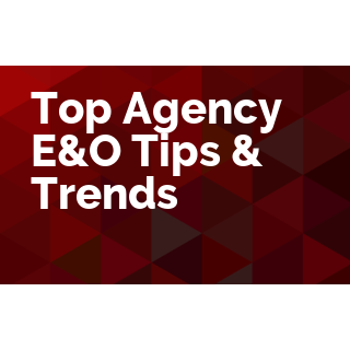 Top Agency E&O Tips & Trends