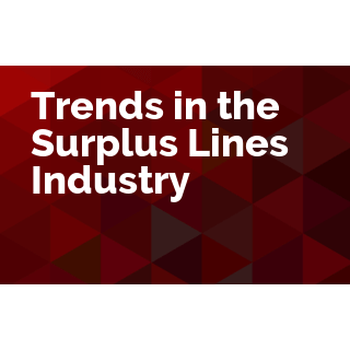 Trends in the Surplus Lines Industry