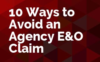 10 Ways to Avoid an Agency E&O Claim