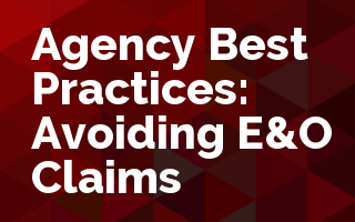 Agency Best Practices: Avoiding E&O Claims