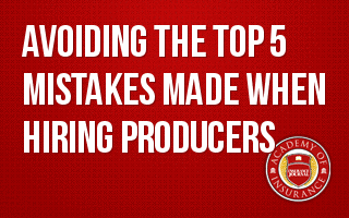 Avoiding The Top 5 Mistakes Made When Hiring Producers