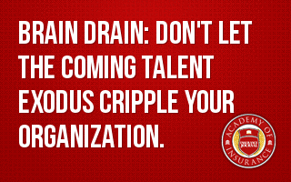 Brain Drain--Don't Let the Coming Talent Exodus Cripple Your Organization
