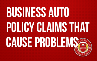 Business Auto Policy Claims that Cause Problems