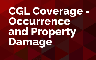 CGL Coverage - Occurrence and Property Damage