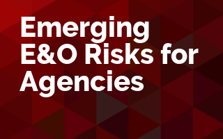 Emerging E&O Risks for Agencies