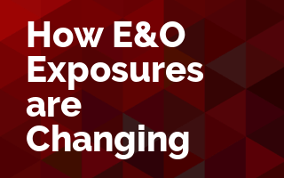 How E&O Exposures are Changing