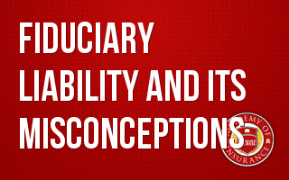 Fiduciary Liability and its Misconceptions