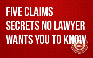 Five Claims Secrets No Lawyer Wants You to Know