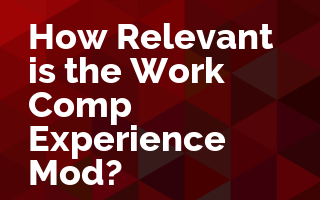 How Relevant is the Work Comp Experience Mod?