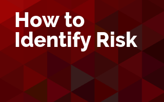 How to Identify Risk