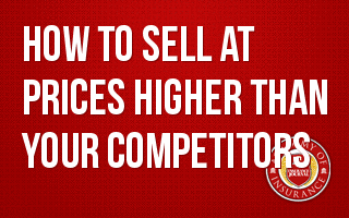 How to Sell at Prices Higher Than Your Competitors