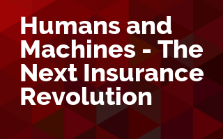 Humans and Machines - The Next Insurance Revolution
