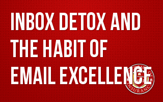 Inbox Detox and the Habit of Email Excellence