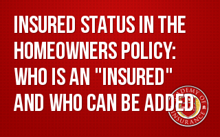 Insured Status in the Homeowners Policy