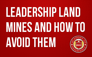 Leadership Land Mines and How to Avoid Them