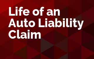 Life of an Auto Liability Claim