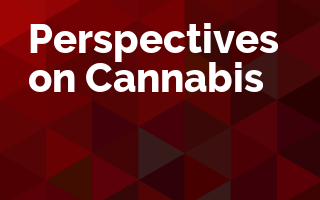 Perspectives on Cannabis
