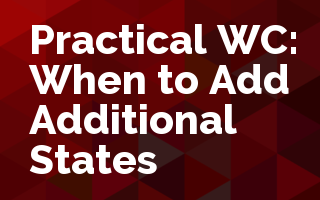 Practical Workers' Compensation: When to Add Additional States - Extraterritorial Jurisdiction Problems