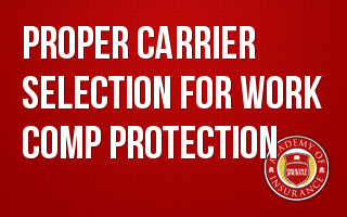 Proper Carrier Selection for Work Comp Protection