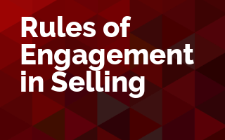 Rules of Engagement in Selling