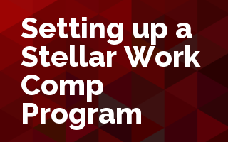 Setting up a Stellar Work Comp Program