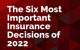 The Six Most Important Insurance Decisions of 2022: A Hexagonal Survey