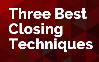 Three Best Closing Techniques
