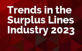 Trends in the Surplus Lines Industry 2023