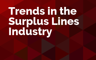 Trends in the Surplus Lines Industry