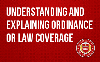 Understanding and Explaining Ordinance or Law Coverage